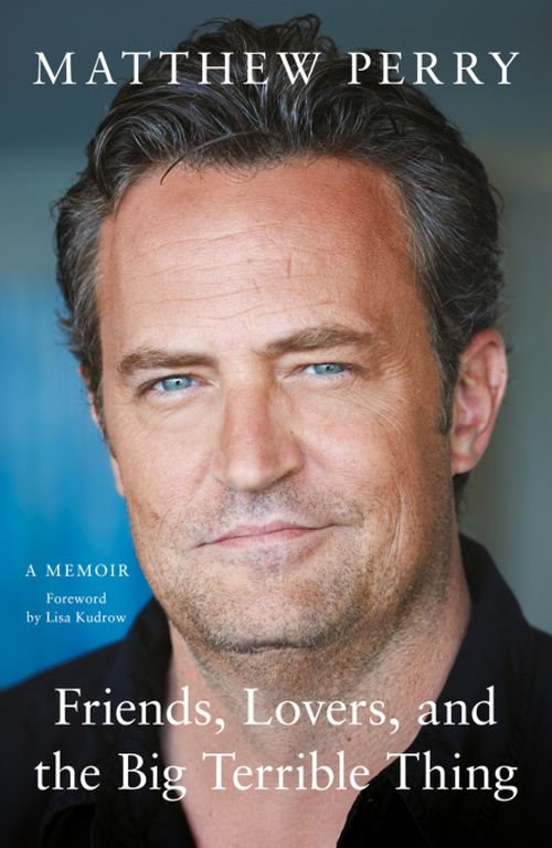 Friends, Lovers, and the Big Terrible Thing af Matthew Perry