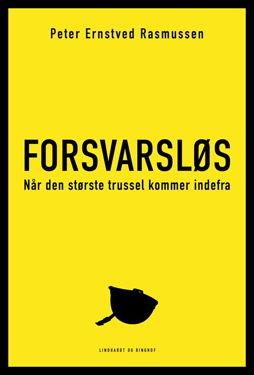 Forsvarsløs - Når den største trussel kommer indefra af Peter Ernstved Rasmussen